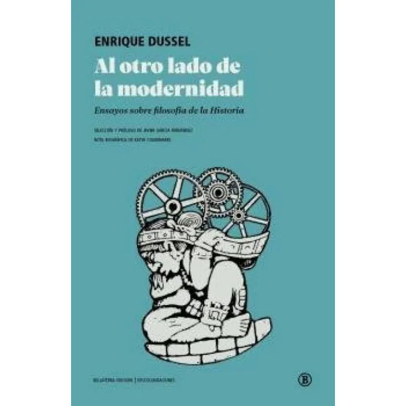 AL OTRO LADO DE LA MODERNIDAD - ENSAYOS SOBRE FILOSOFIA DE LA HISTORIA (Nuevo)