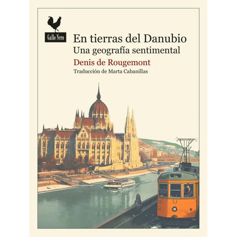 EN TIERRAS DEL DANUBIO - UNA GEOGRAFIA SENTIMENTAL (Nuevo)