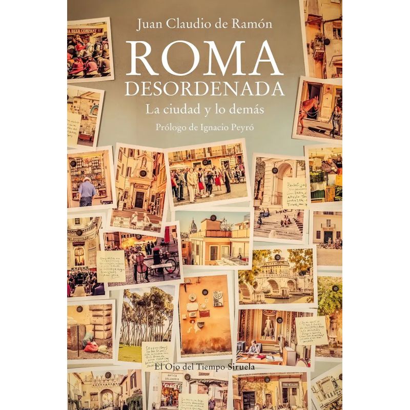 ROMA DESORDENADA - LA CIUDAD Y LO DEMAS