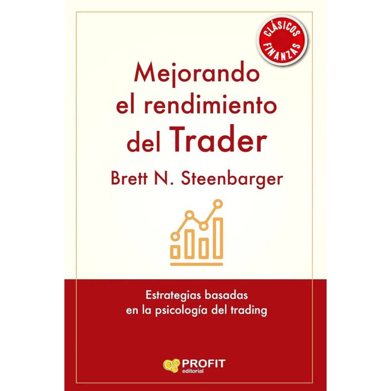 MEJORANDO EL RENDIMIENTO DEL TRADER - ESTRATEGIAS BASADAS EN LA PSICOLOGIA DEL TRADING (Nuevo)