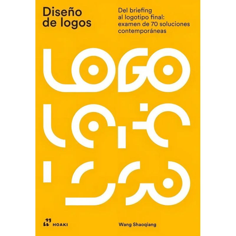 DISEÑO DE LOGOS - DEL BRIEFING AL LOGOTIPO FINAL: EXAMEN DE 70 SOLUCIONES CONTEMPORANEAS (Nuevo)