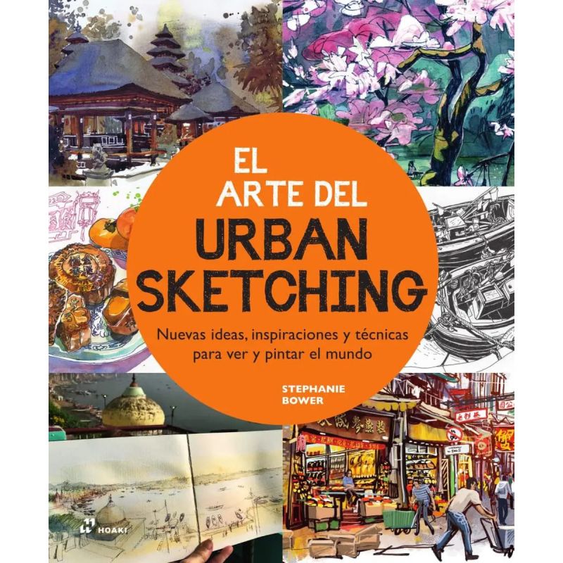 ARTE DEL URBAN SKETCHING, EL - NUEVAS IDEAS, INSPIRACIONES Y TECNICAS PARA VER Y PINTAR EL MUNDO (Nuevo)