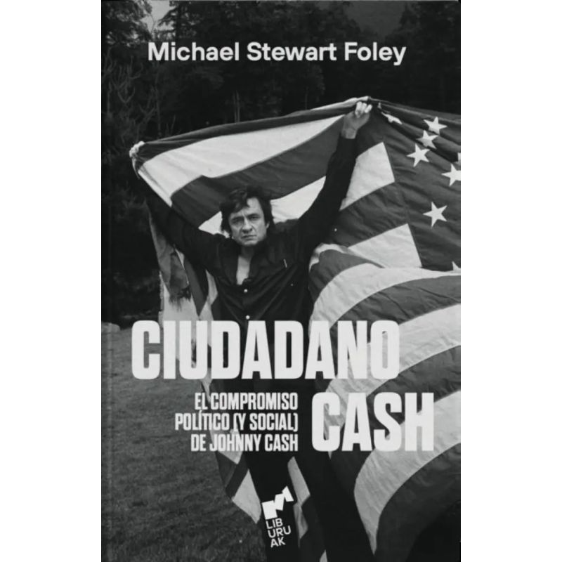 CIUDADANO CASH - EL COMPROMISO POLITICO (Y SOCIAL) DE JOHNNY CASH - TD (Nuevo)