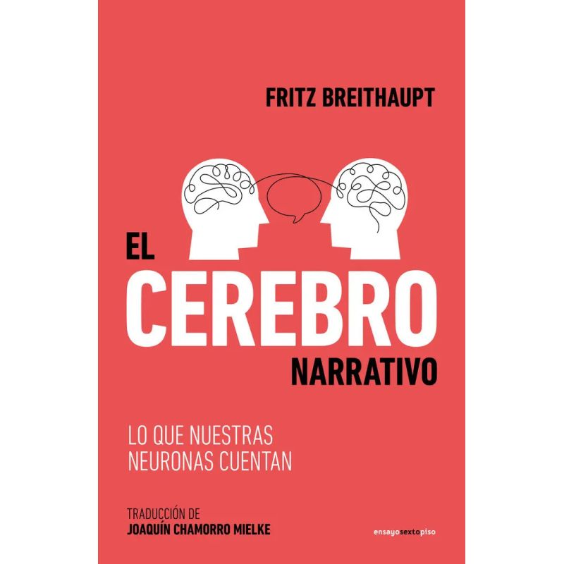 CEREBRO NARRATIVO, EL - LO QUE NUESTRAS NEURONAS CUENTAN (Nuevo)