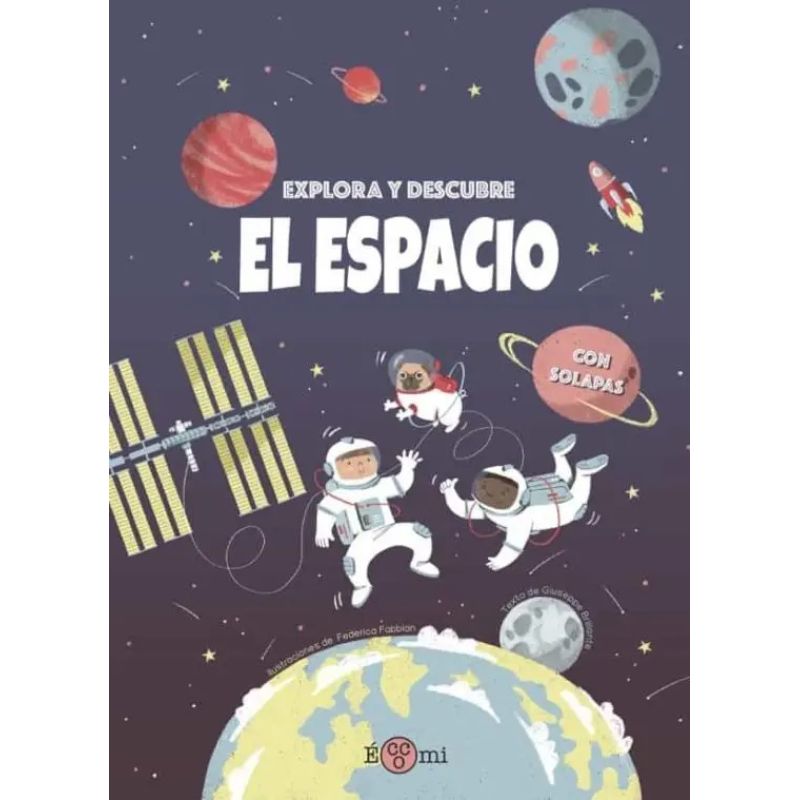 ESPACIO, EL - EXPLORA Y DESCUBRE - LIBRO CON SOLAPAS - TD (Nuevo)