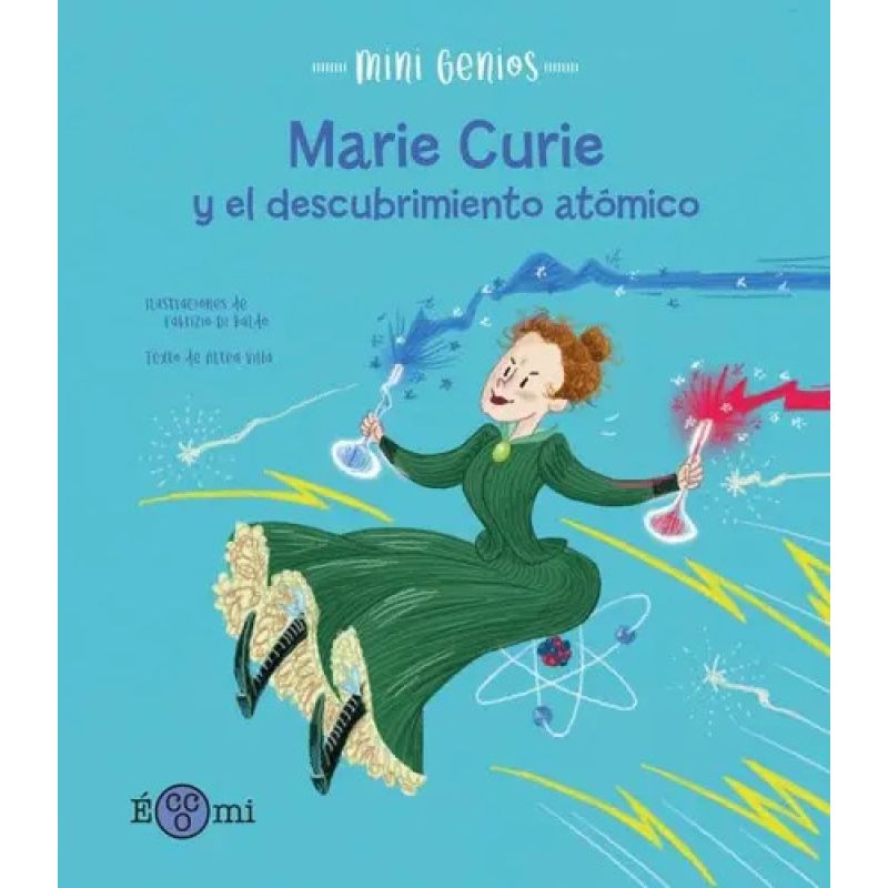 MARIE CURIE Y EL DESCUBRIMIENTO ATOMICO - MINI GENIOS - TD (Nuevo)