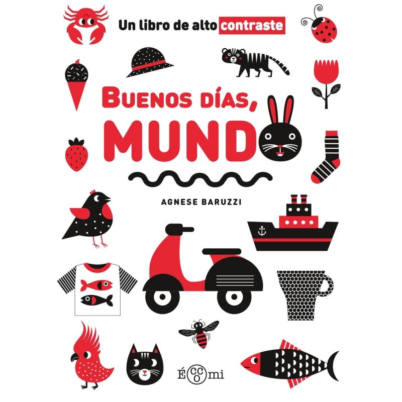 BUENOS DIAS, MUNDO - UN LIBRO DE ALTO CONTRASTE (Nuevo)