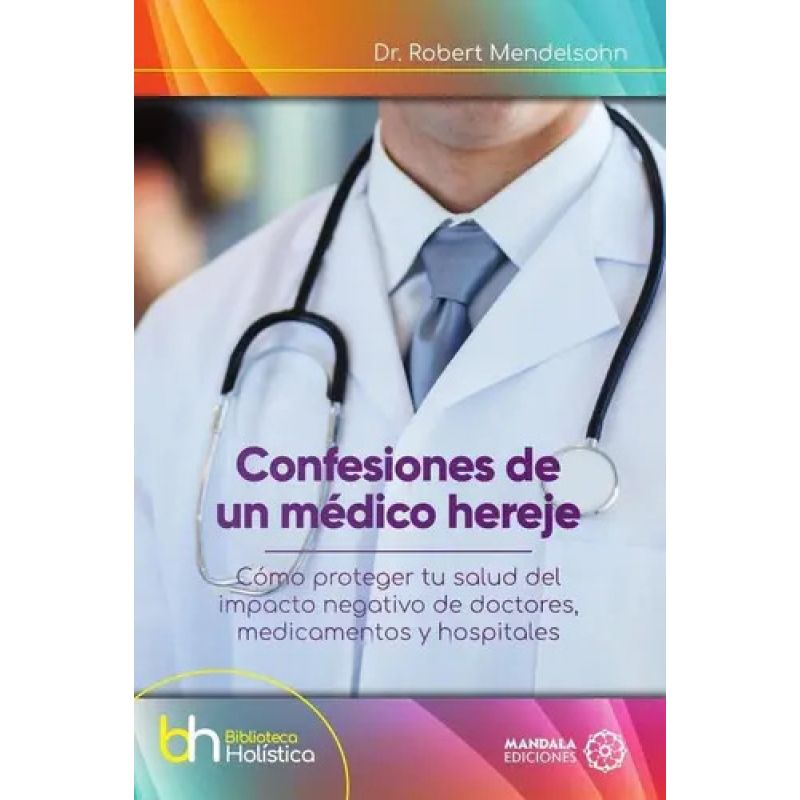 CONFESIONES DE UN MEDICO HEREJE (Nuevo)