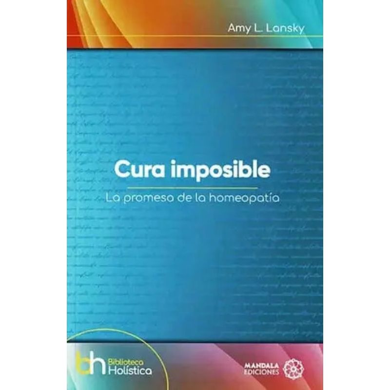 CURA IMPOSIBLE - LA PROMESA DE LA HOMEOPATIA (Nuevo)