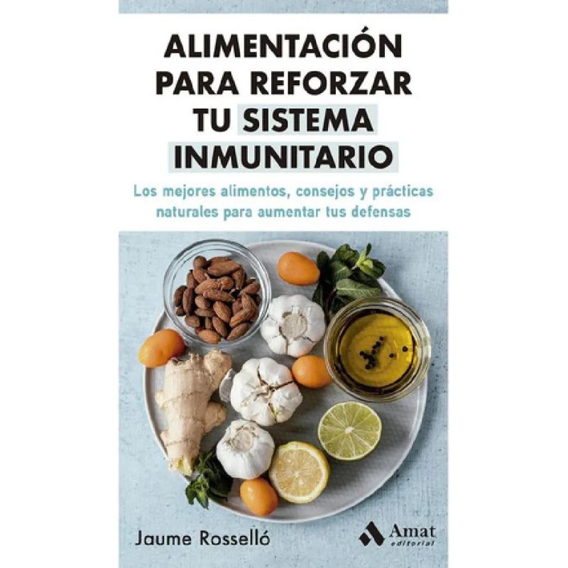 ALIMENTACION PARA REFORZAR TU SISTEMA INMUNITARIO (Nuevo)