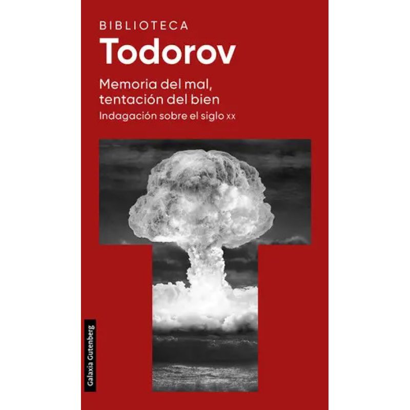 MEMORIA DEL MAL, TENTACION DEL BIEN - INDAGACION SOBRE EL SIGLO XX (Nuevo)