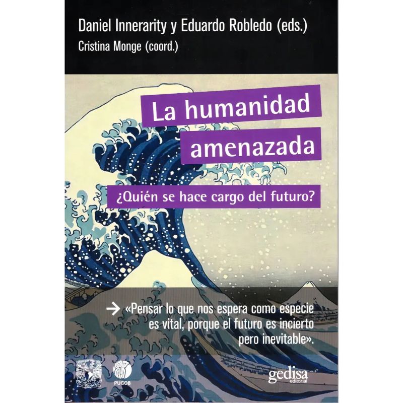 HUMANIDAD AMENAZADA, LA - QUIEN SE HACE CARGO DEL FUTURO? (Nuevo)