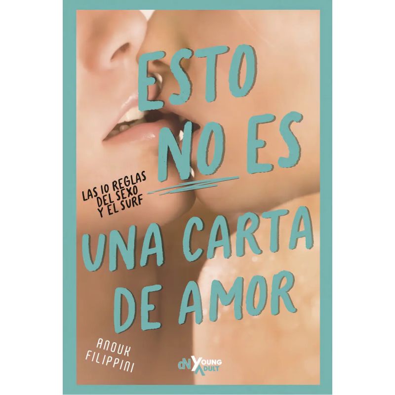 ESTO NO ES  UNA CARTA DE AMOR - LAS 10 REGLAS DEL SEXO Y DEL SURF (Nuevo)