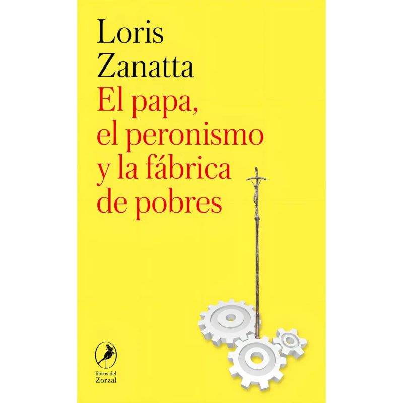 PAPA, EL PERONISMO Y LA FABRICA DE POBRES, EL (Nuevo)