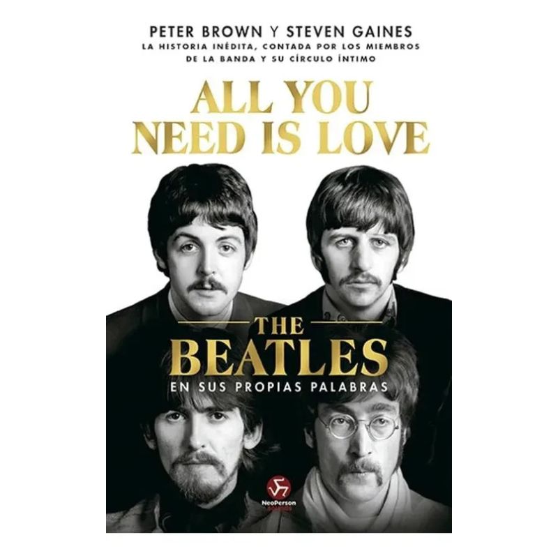 ALL YOU NEED IS LOVE - THE BEATLES EN SUS PROPIAS PALABRAS (Nuevo)