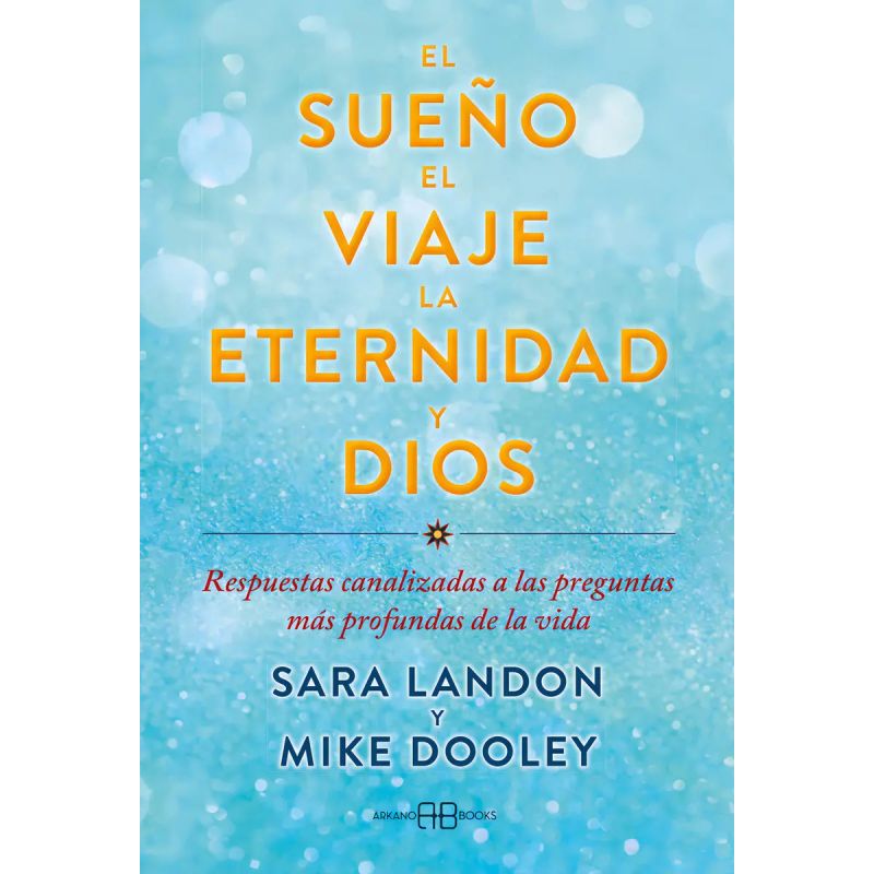 SUEÑO, EL VIAJE, LA ETERNIDAD Y DIOS, EL (Nuevo)