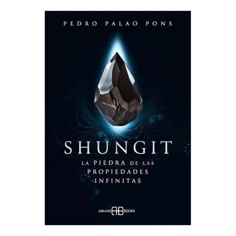 SHUNGIT - LA PIEDRA DE LAS PROPIEDADES INFINITAS (Nuevo)