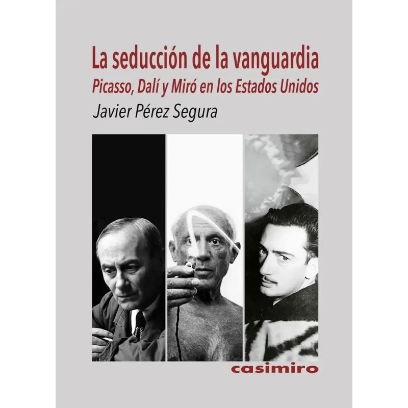 SEDUCCION DE LA VANGUARDIA, LA - PICASSO, DALI Y MIRO EN LOS ESTADOS UNIDOS (Nuevo)