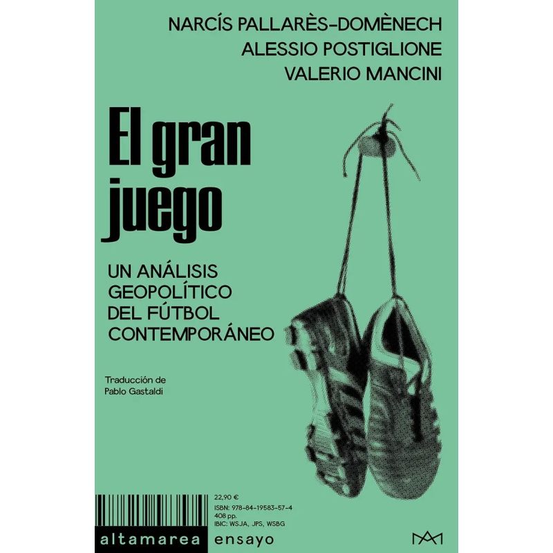 GRAN JUEGO, EL - UN ANALISIS GEOPOLITICO DEL FUTBOL CONTEMPORANEO (Nuevo)