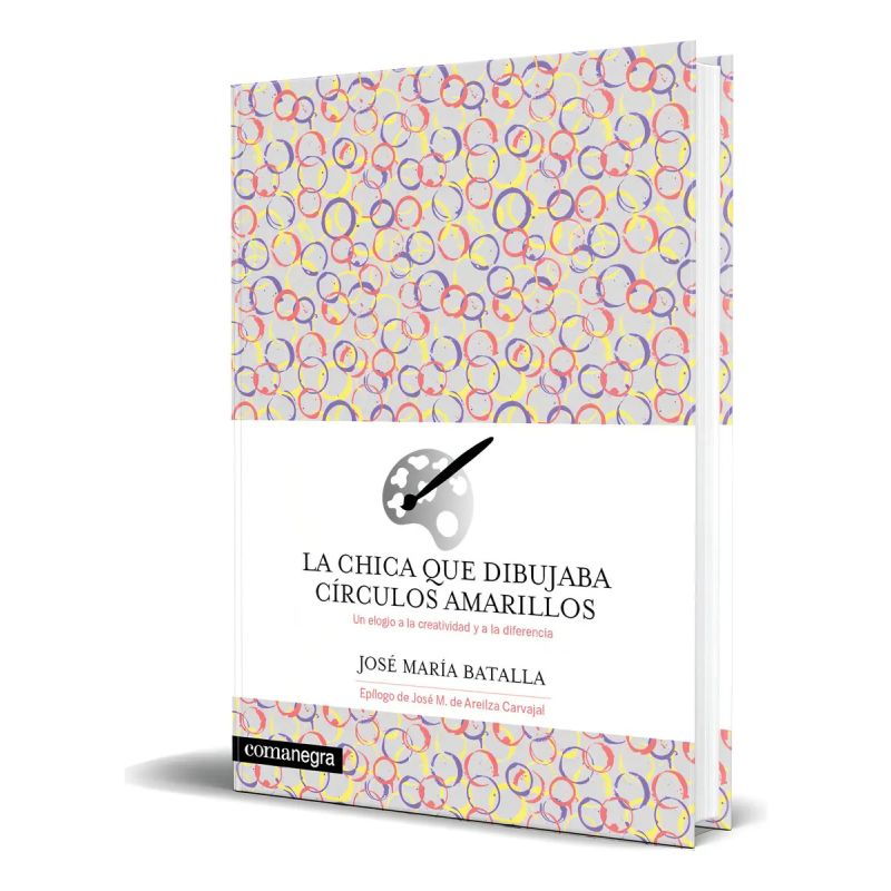 CHICA QUE DIBUJABA CIRCULOS AMARILLOS, LA - UN ELOGIO A LA CREATIVIDAD Y A LA DIFERENCIA (Nuevo)