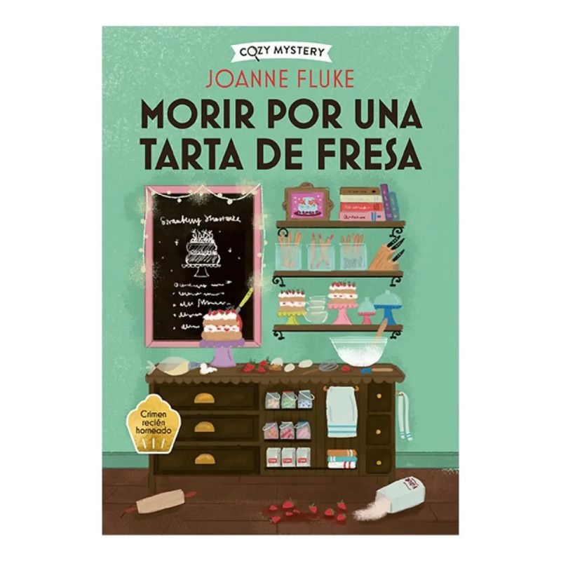 MORIR POR UNA TARTA DE FRESA - COZY MYSTERY - CRIMEN RECIEN HORNEADO (Nuevo) - Miniatura 2