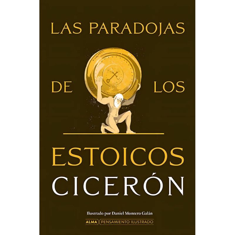 PARADOJAS DE LOS ESTOICOS, LAS - ALMA PENSAMIENTO ILUSTRADO - TD (Nuevo)