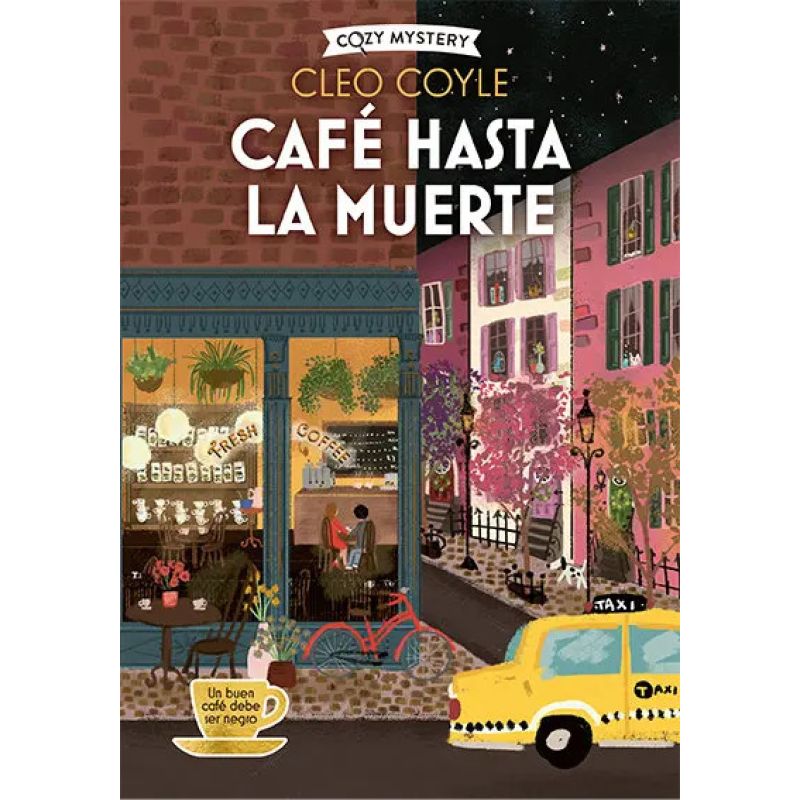 CAFE HASTA LA MUERTE - COZY MYSTERY - UN BUEN CAFE DEBE SER NEGRO (Nuevo)
