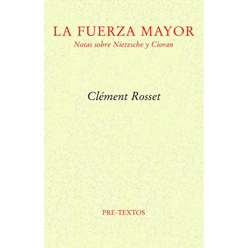 FUERZA MAYOR, LA - NOTAS SOBRE NIETZSCHE Y CIORAN (Nuevo)