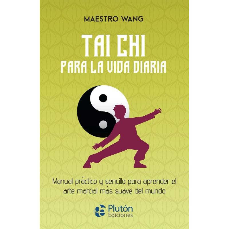 TAI CHI PARA LA VIDA DIARIA (Nuevo)