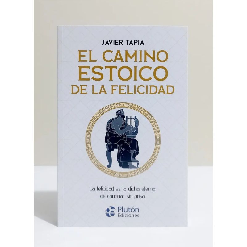 CAMINO ESTOICO DE LA FELICIDAD, EL (Nuevo)