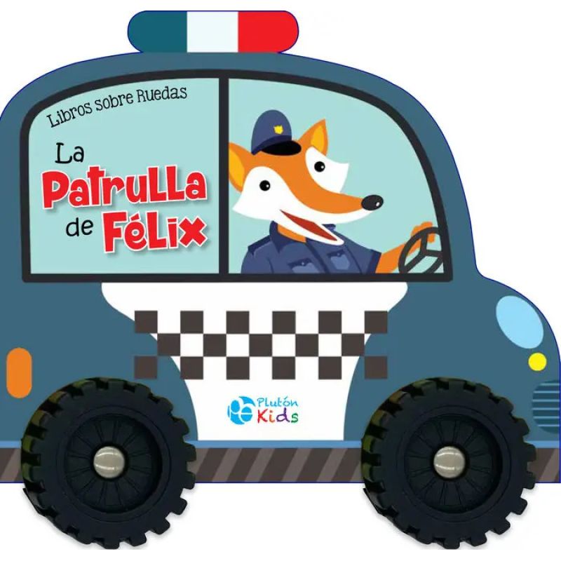 PATRULLA DE FELIX, LA - LIBROS SOBRE RUEDAS - CARTONE (Nuevo)