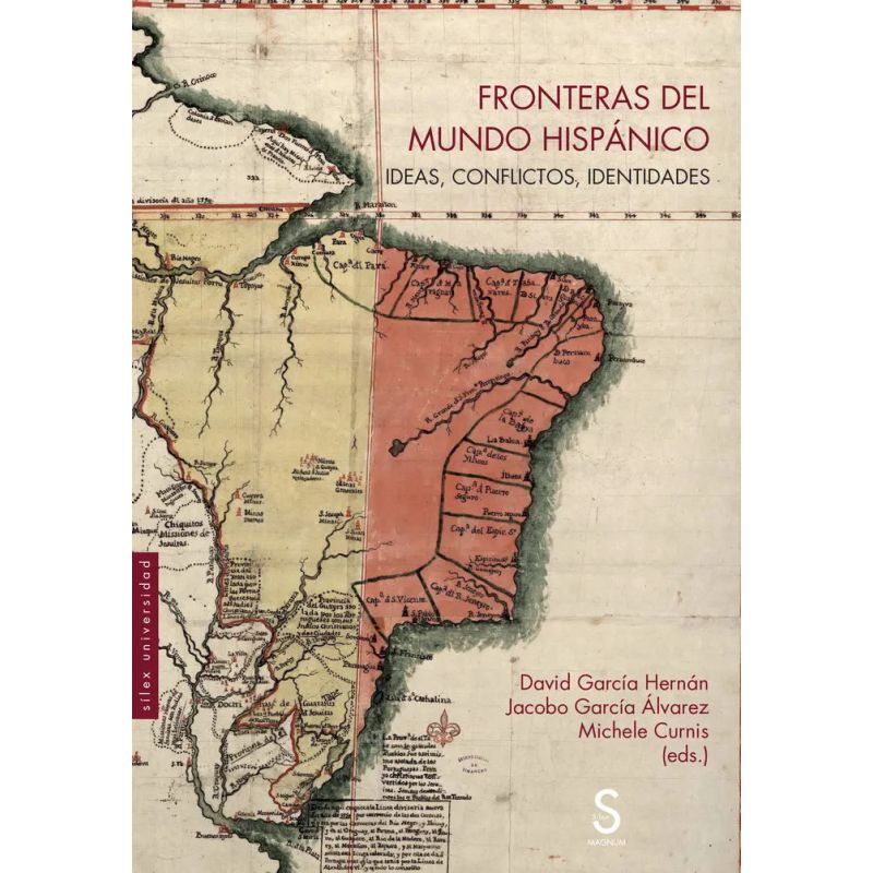 FRONTERAS DEL MUNDO HISPANICO - IDEAS, CONFLICTOS, IDENTIDADES (Nuevo)