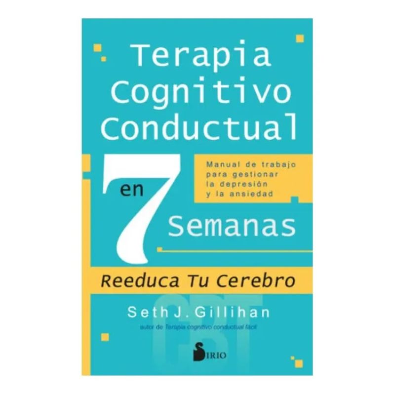TERAPIA COGNITIVO CONDUCTUAL EN 7 SEMANAS (Nuevo)