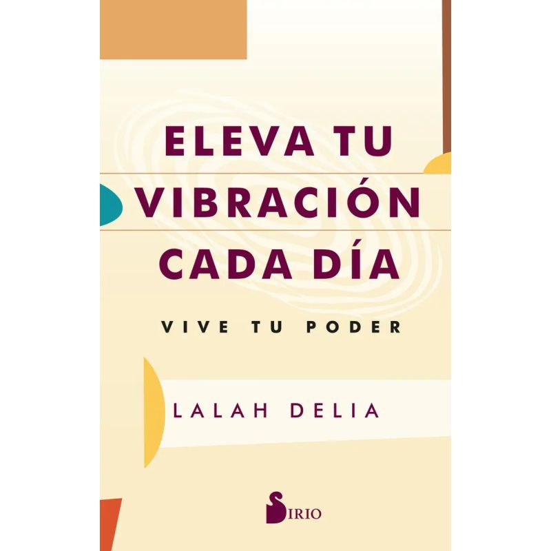 ELEVA TU VIBRACION CADA DIA - VIVE TU PODER (Nuevo)