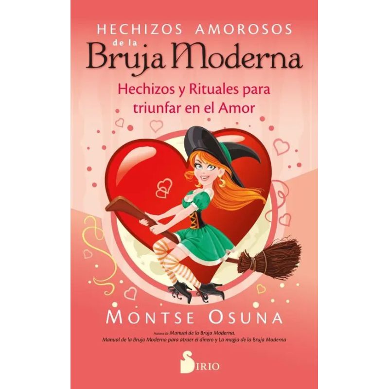 HECHIZOS AMOROSOS DE LA BRUJA MODERNA - HECHIZO Y RITUALES PARA TRIUNFAR EN EL AMOR (Nuevo)