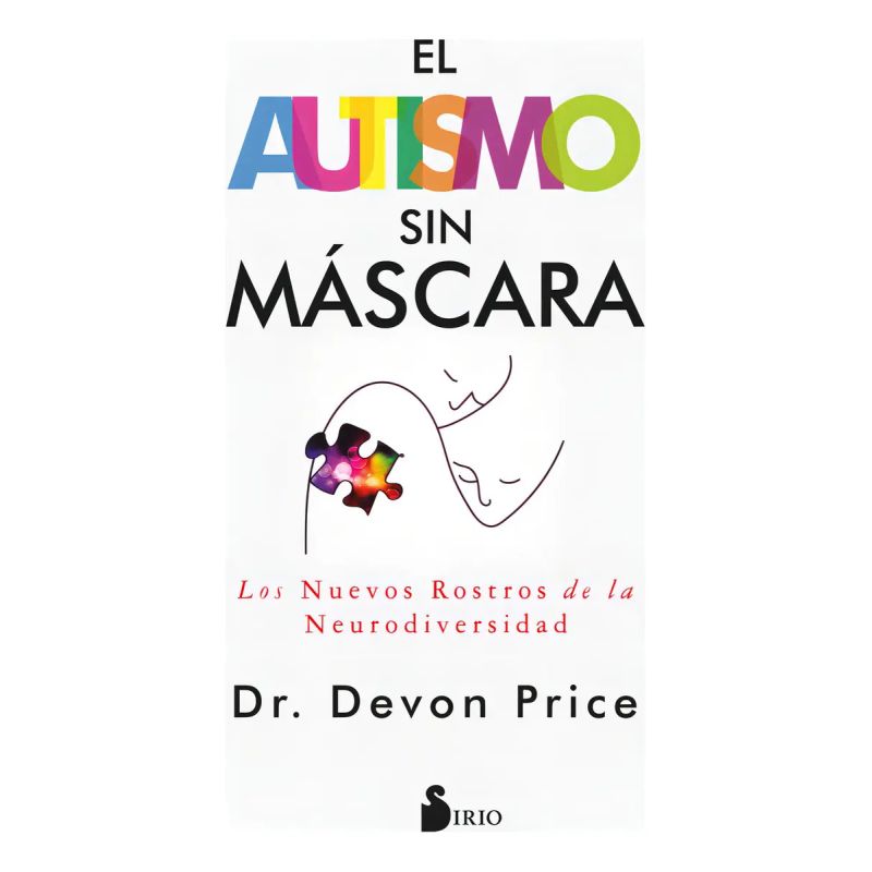 AUTISMO SIN MASCARA, EL - LOS NUEVOS ROSTROS DE LA NEURODIVERSIDAD (Nuevo)