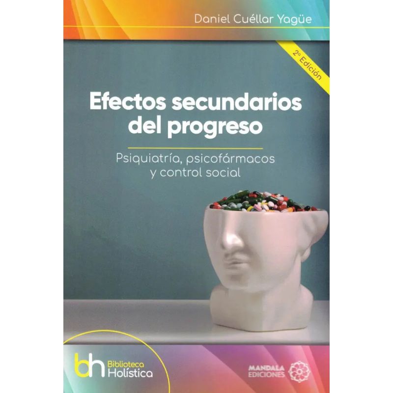 EFECTOS SECUNDARIOS DEL PROGRESO - PSIQUIATRIA , PSICOFARMACOS Y CONTROL SOCIAL (Nuevo)