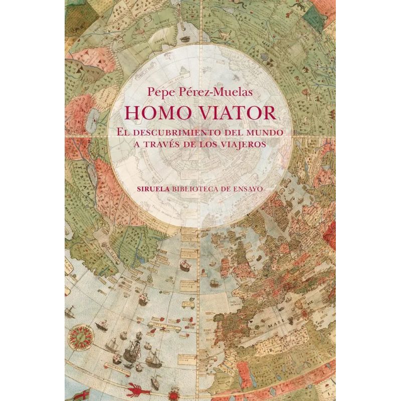HOMO VIATOR - EL CONOCIMIENTO DEL MUNDO A TRAVES DE LOS VIAJEROS (Nuevo)