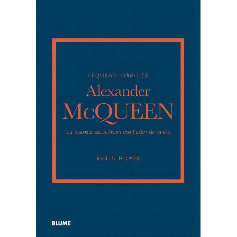 PEQUEÑO LIBRO DE ALEXANDER MCQUEEN - LA HISTORIA DEL ICONICO DISEÑADOR DE MODA - TD (Nuevo)