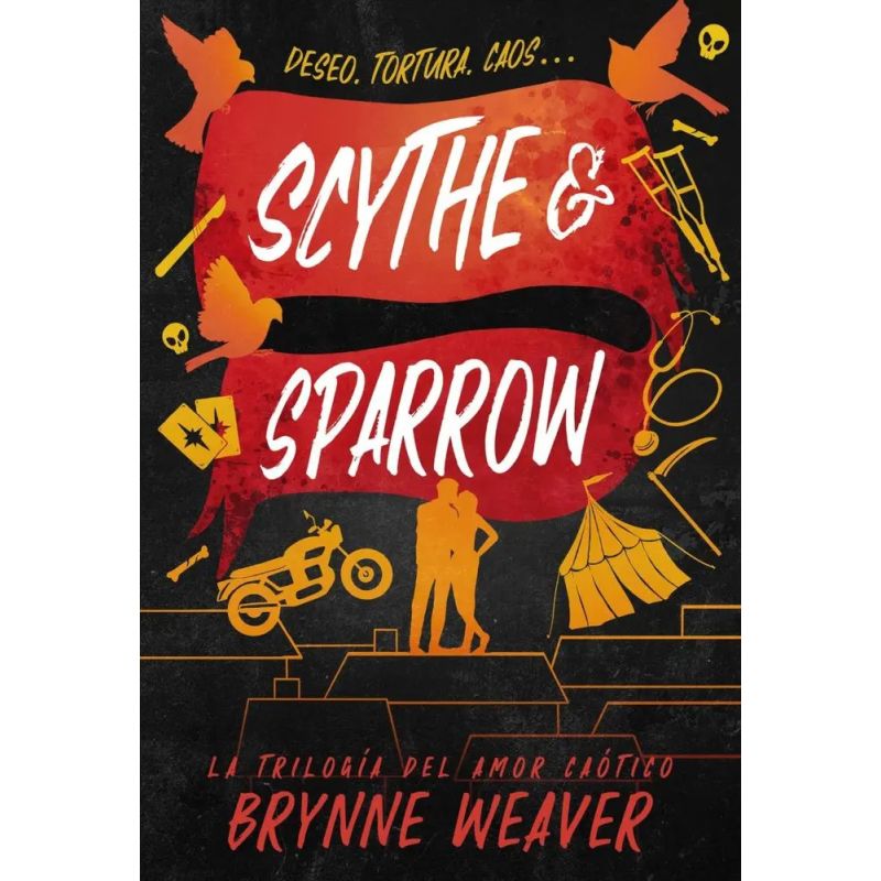 SCYTHE &amp; SPARROW - TRILOGIA DEL AMOR CAOTICO 3 (Nuevo)