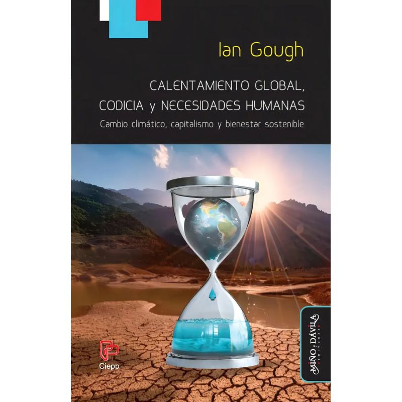 CALENTAMIENTO GLOBAL, CODICIA Y NECESIDADES HUMANAS (Nuevo)