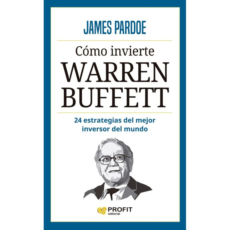 COMO INVIERTE WARREN BUFFETT (Nuevo)