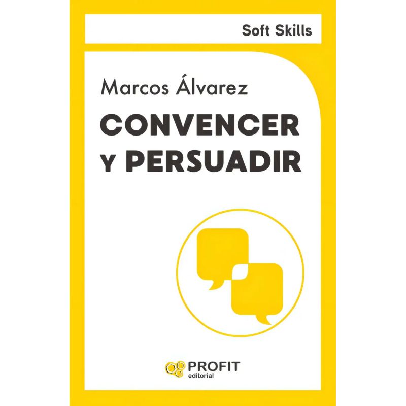 CONVENCER Y PERSUADIR - SOFT SKILLS - N/ED. (Nuevo)