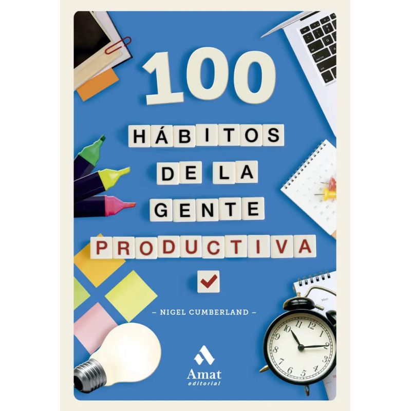 100 HABITOS DE LA GENTE PRODUCTIVA (Nuevo)