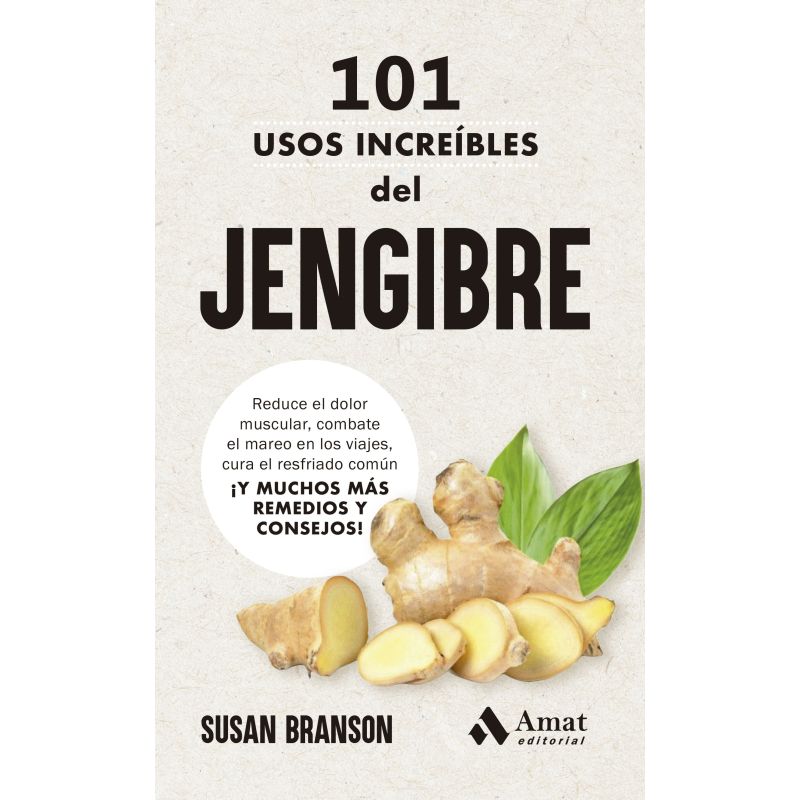 101 USOS INCREIBLES DEL JENGIBRE (Nuevo)