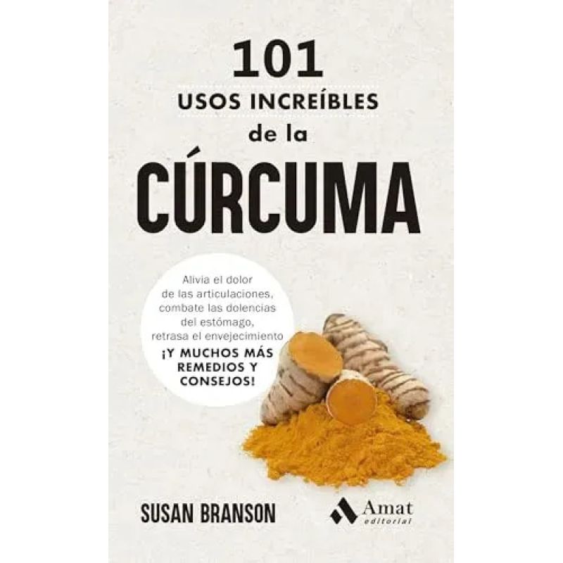 101 USOS INCREIBLES DE LA CURCUMA (Nuevo)