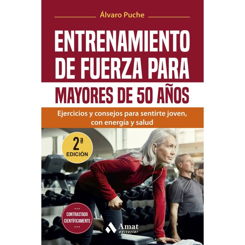 ENTRENAMIENTO DE FUERZA PARA MAYORES DE 50 AÑOS - 2/ED. (Nuevo)