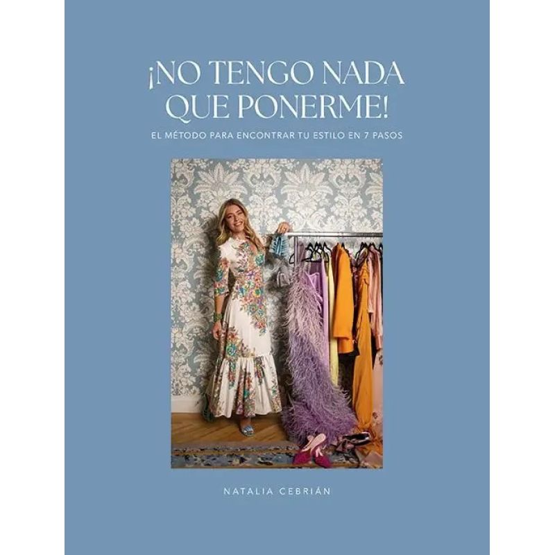 NO TENGO NADA QUE PONERME - EL METODO PARA ENCONTRAR TU ESTILO EN 7 PASOS (Nuevo)