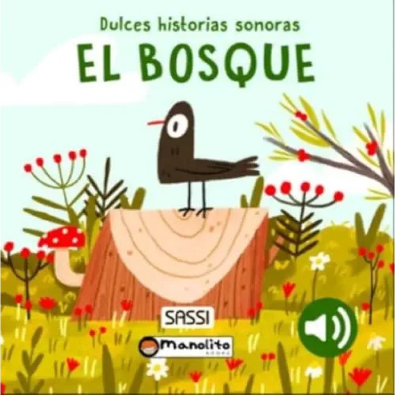 BOSQUE, EL - DULCES HISTORIAS SONORAS - CARTONE (Nuevo)