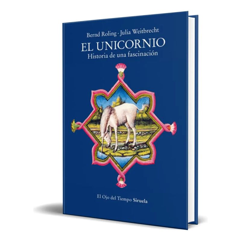 UNICORNIO, EL - HISTORIA DE UNA FASCINACION (Nuevo)